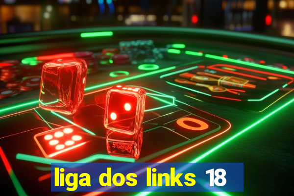 liga dos links 18